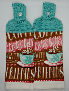 Coffee Tastes Better With Friends Hanging Kitchen Towel Set