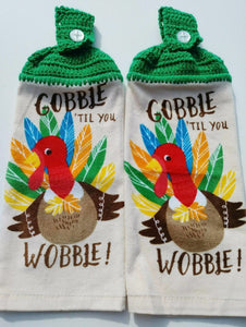 Gobble Til You Wobble Thanksgiving Turkey Hanging Kitchen Towels